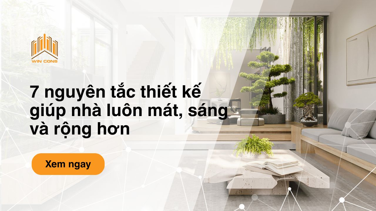 7-nguyen-tac-thiet-ke-giup-nha-luon-mat-sang-va-rong-hon